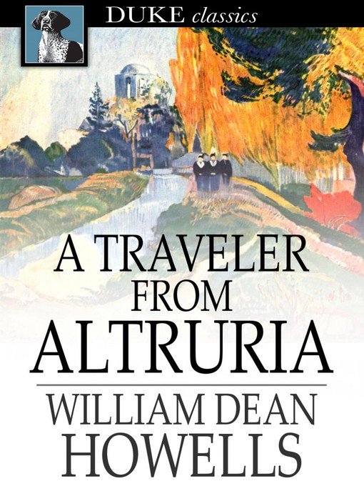 Title details for A Traveler from Altruria by William Dean Howells - Available